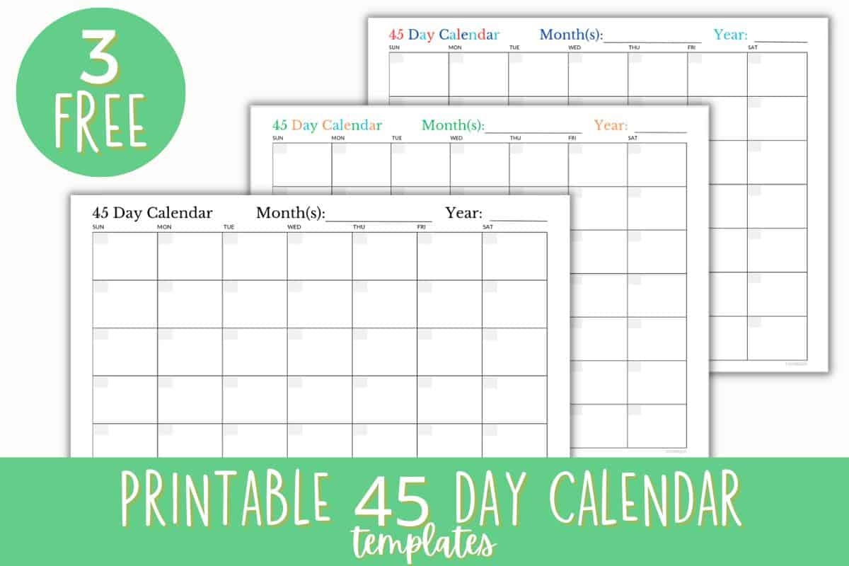 Free Printable 45 Day Calendar Template Love Our Real Life