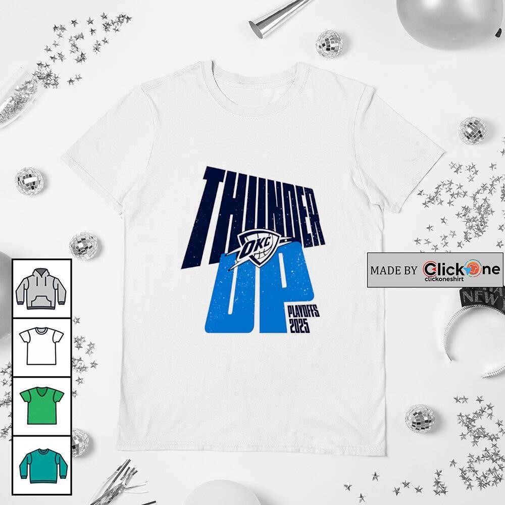 OKC Thunder Up Game 1 Playoff 2025 Shirt Hoodie Sweater Longsleeve And V neck T shirt